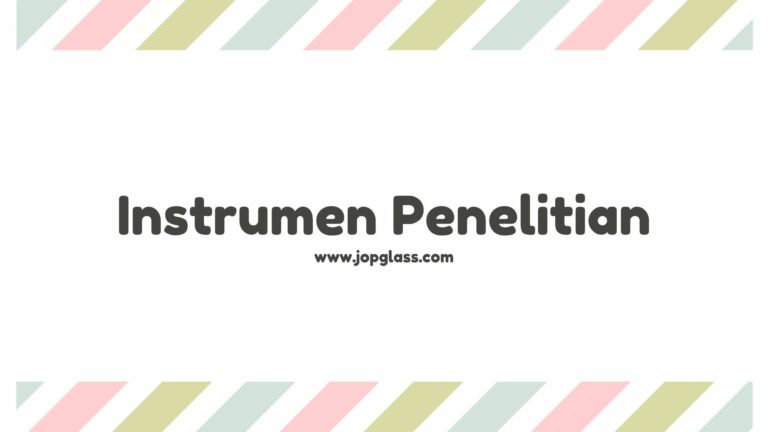 Instrumen Penelitian: Pengertian Besarta Contoh Penjelasannya